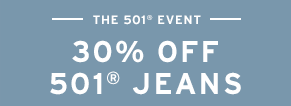 30% OFF 501® JEANS
