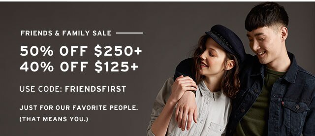 FRIENDS & FAMILY SALE: 50% off $250+ or 40% off $125+. Use Code: FRIENDSFIRST. Online exclusive. Ends 9/28.